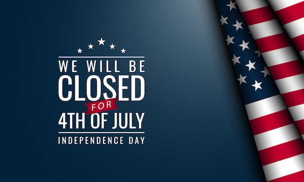 American Independence Day Background Fourth of July We will be closed for Independence Day