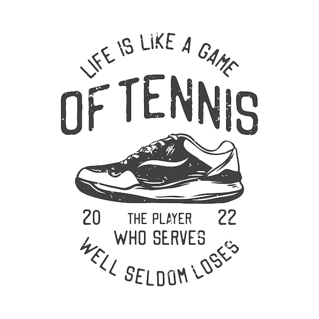 Amerikaanse vintage illustratie het leven is als een partijtje tennis, de speler die goed serveert, verliest zelden voor het ontwerpen van een t-shirt