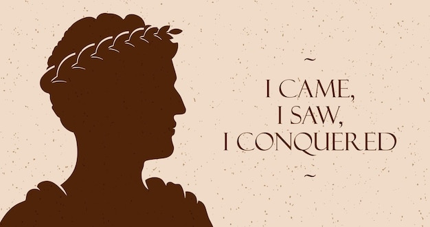 Ancient style vector banner with Caesar silhouette and I Came I Saw I Conquered phrase