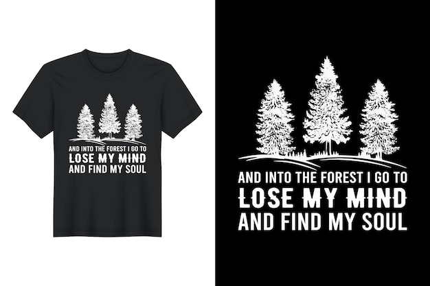 벡터 and in the forest i go to lose my mind and find my soul 티셔츠 디자인