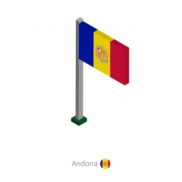 Vector andorra  flag on flagpole in isometric dimension isometric blue background vector illustration