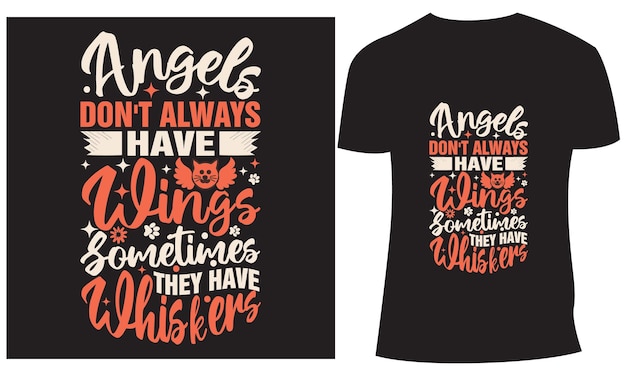 Angels don't always have wings sometimes they have whiskers Calligraphy cat lover vector Tshirt de