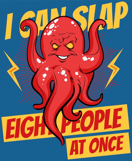 Angry octopus