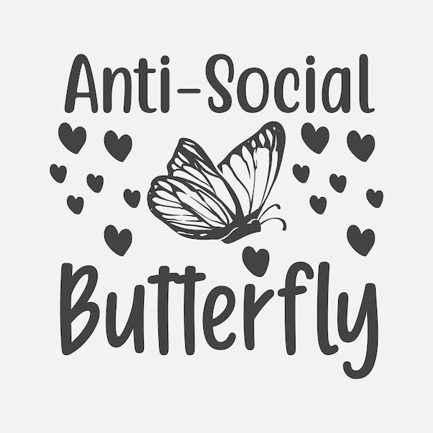 Anti-social butterfly