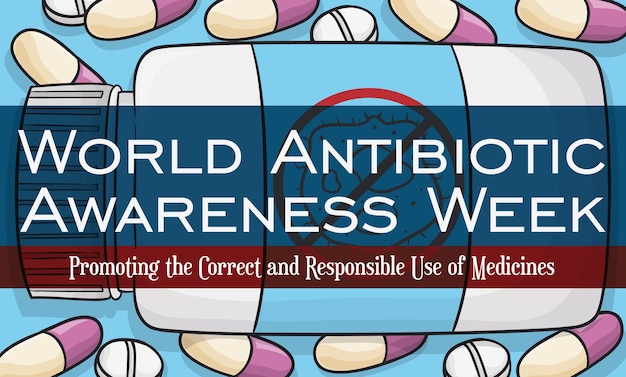 세계 항생제 인식 주간을 위한 메시지와 함께 약병 주위에 항생제 알약이 흩어져 있습니다.