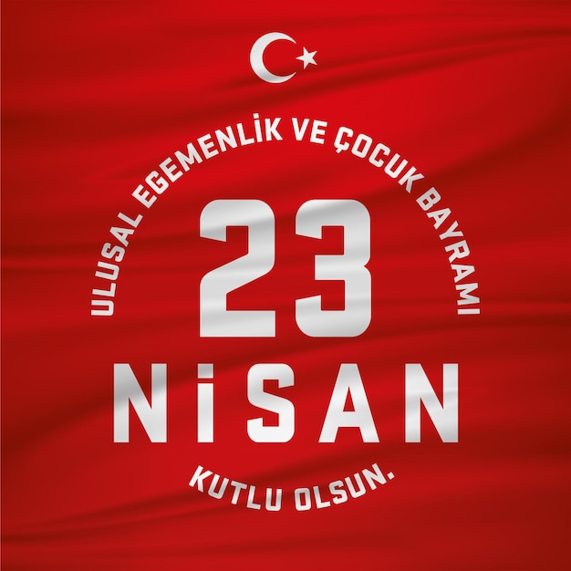 벡터 4월 23일, 국가 주권 및 어린이 날 축하. 번역 23 nisan ulusal egemenlik.