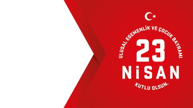 4월 23일, 국가 주권 및 어린이 날 축하. 번역 23 Nisan Ulusal Egemenlik.