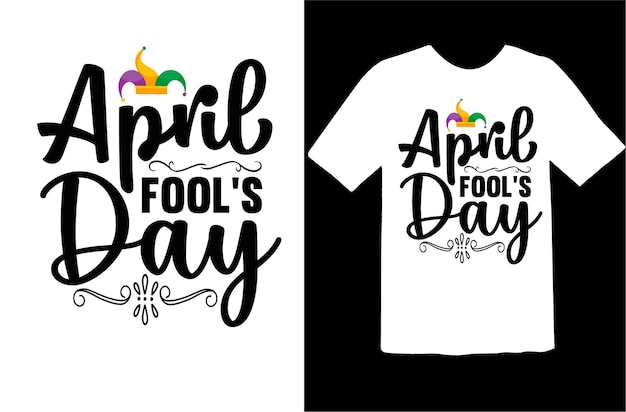 April Fool's Day t shirt design