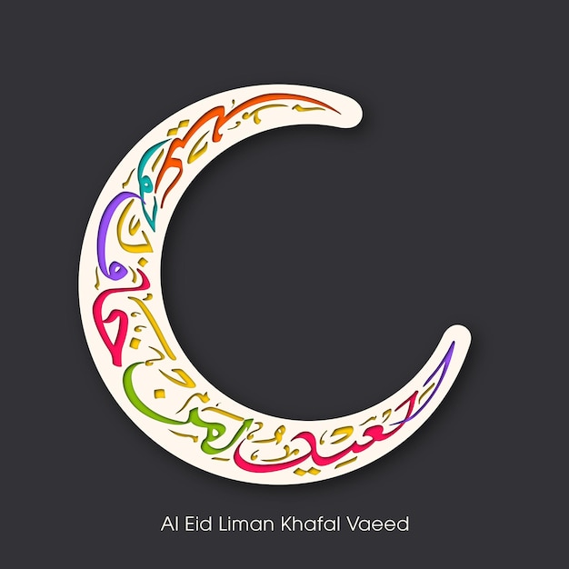 Arabic Calligraphic text of Al Eid Liman Khafal Vaeed for the celebration of Eid festival