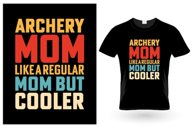 Archery Mom is als een gewone moeder, maar cooler T-shirt ontwerp.