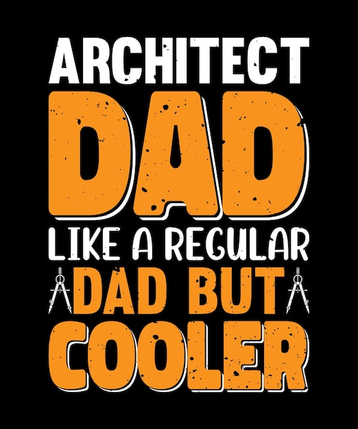 평범한 아빠 같지만 더 멋진 건축가 아빠. 건축가 T 셔츠 디자인.