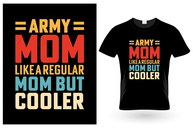 Vector army mom like a regular mom but cooler tshirt design