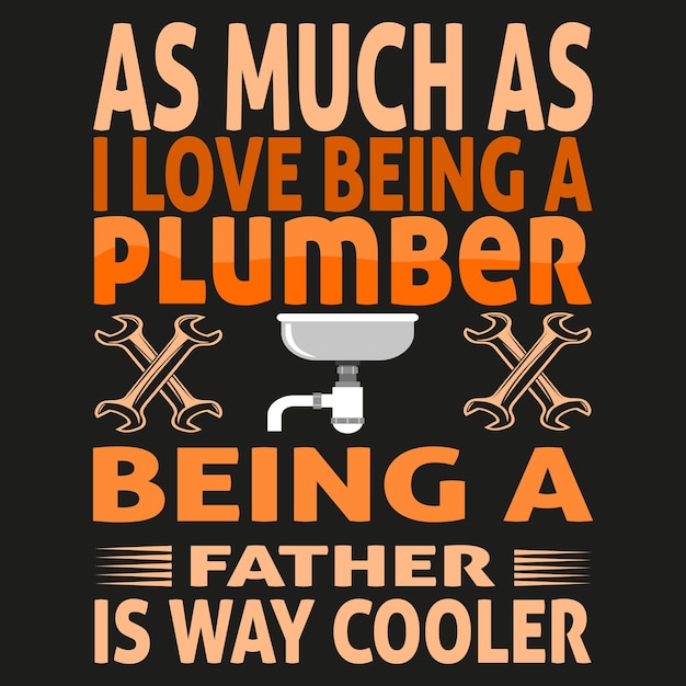 Vector as much as ilove being a plumber being a father is way cooler