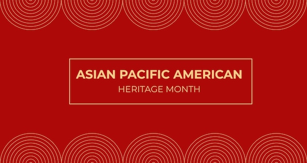 Asian American and Pacific Islander Heritage Month