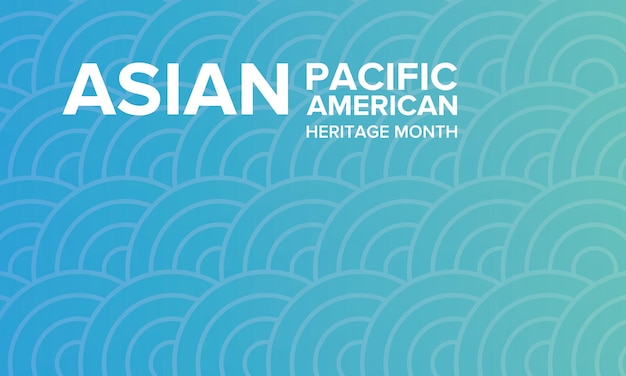 Asian Pacific American Heritage Month Asian Americans and Pacific Islanders in the USA Vector art