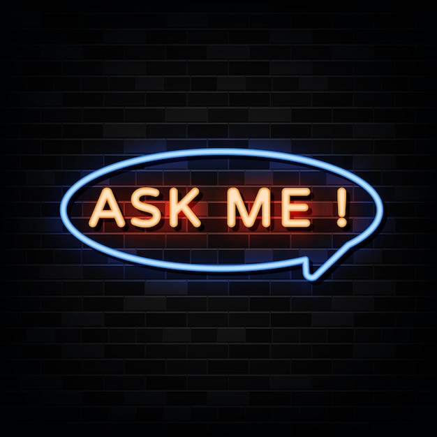 Ask me neon signs style text