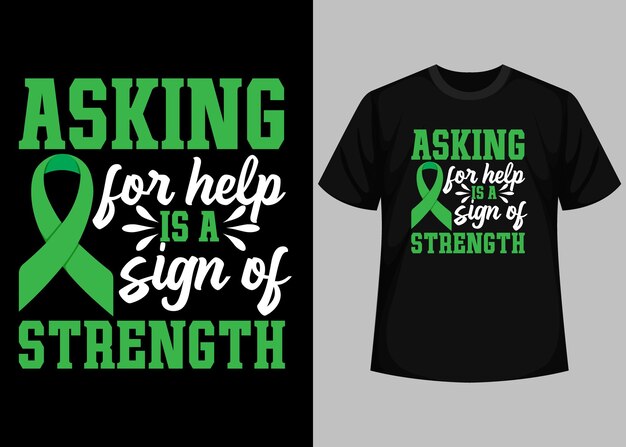 Asking for help is a sigh of strength typography t shirt design