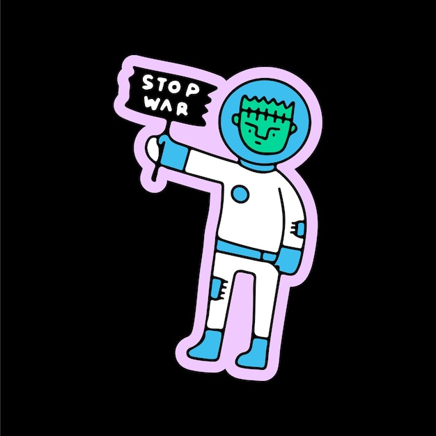 Vettore astronauta frankenstein con cartello con tipografia stop war, illustrazione per t-shirt.