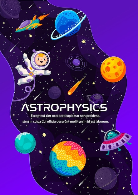 Astrophysics starry galaxy and kid spaceman in outer space with planets vector education poster Astrophysics classes and planetary background with cartoon kid astronaut rocket spaceship and UFO