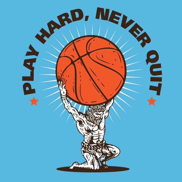 Atlas God Holding Up Basket Ball Gioca duro non mollare mai