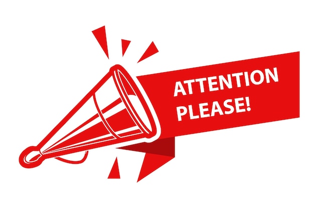 Attention please banner with old tin megaphone or loudspeaker notice or announcement icon vector