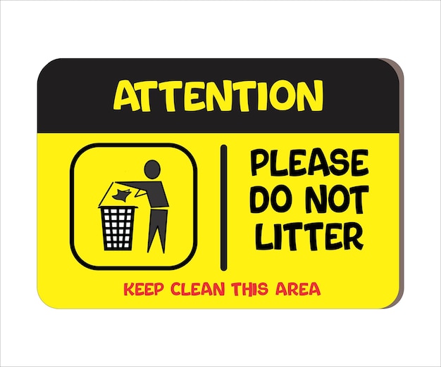 Attention Please do not Litter Sign