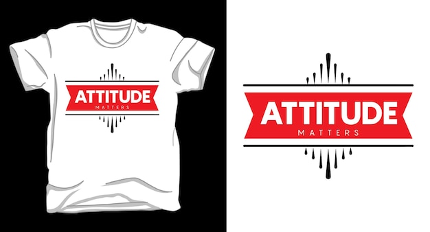 attitude matters typography t shirt design