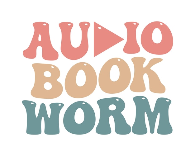 Vector audio book worm audio book lover funny quote retro groovy typography sublimation on white background