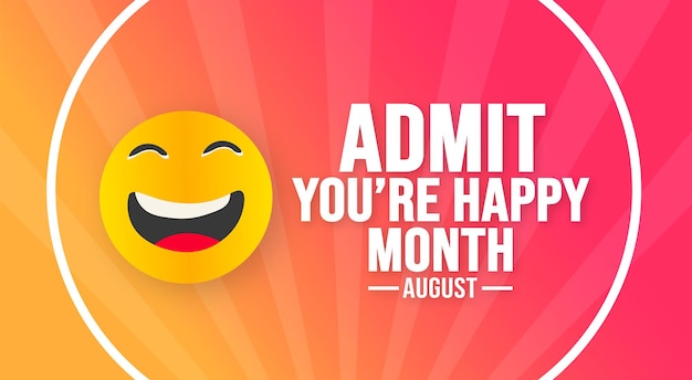 8월은 Admit Youre Happy Month 배경 템플릿 휴일 개념 배경 배너 카드입니다.