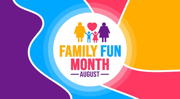 Vector august is family fun month background template holiday concept background banner card