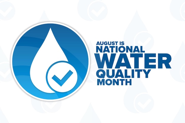 August is National Water Quality Month Holiday concept Template for background banner card poster with text inscription Vector EPS10 illustration