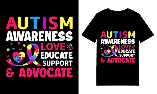 Autism Awareness Love Educate Support &amp; Advocate