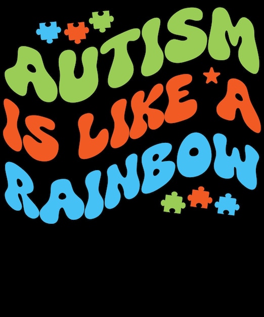 Autism is like a rainbow t shirt design