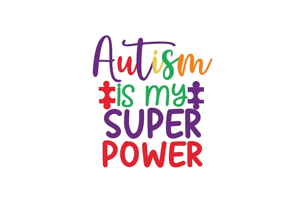 Autism is My Super Power vector file