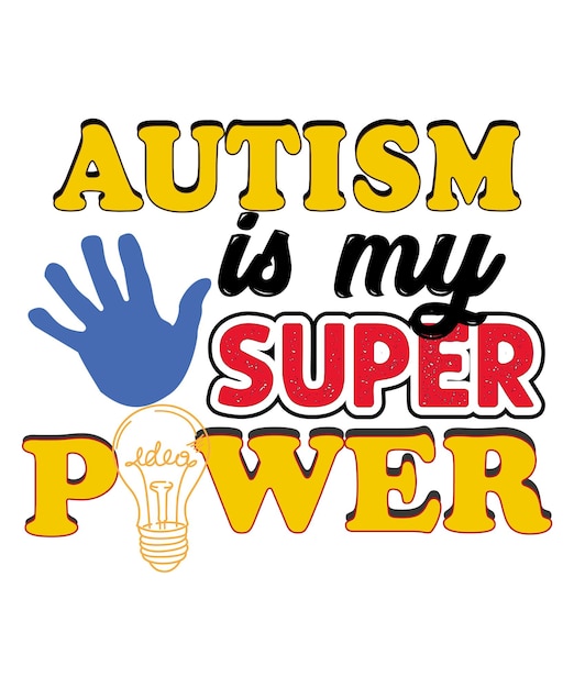 Autism is My Super power Vector TShirt Design