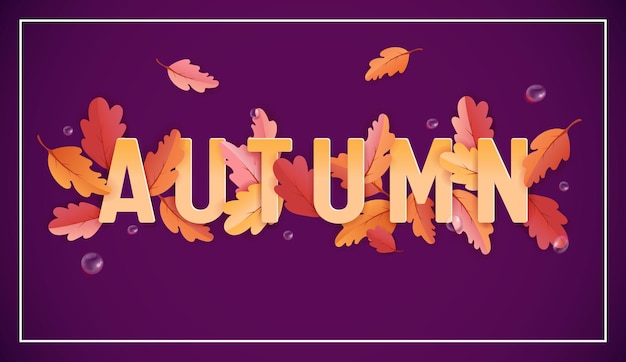 Vector autumn background template with beautiful leaves and raindrops, fall illustration with paper art for web banner, card template, wallpaper, cover, invitation in vector