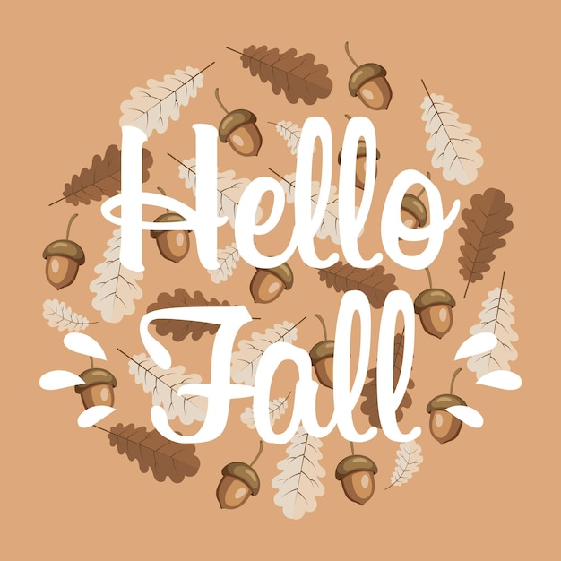 Autumn background. Text hello autumn on a background of oak leaves and acorns. Illustration