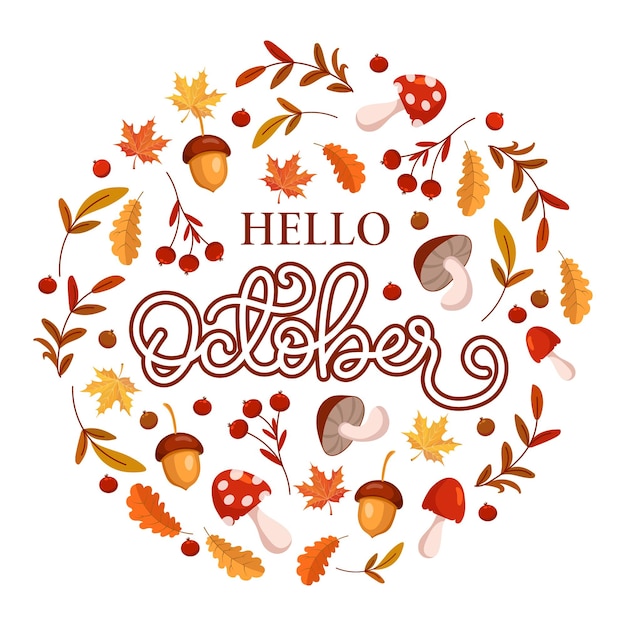 Vector autumn card hello october, leaves, rowan and mushrooms in a circle print, holiday decor, vector