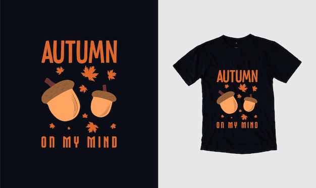 Autumn on My Mind vector quotes Illustration for prints on Tshirts