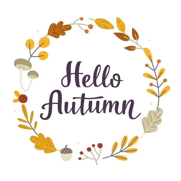 Vector autumn wreath with calligraphy lettering hello autumn card with leaves frame fall coming template