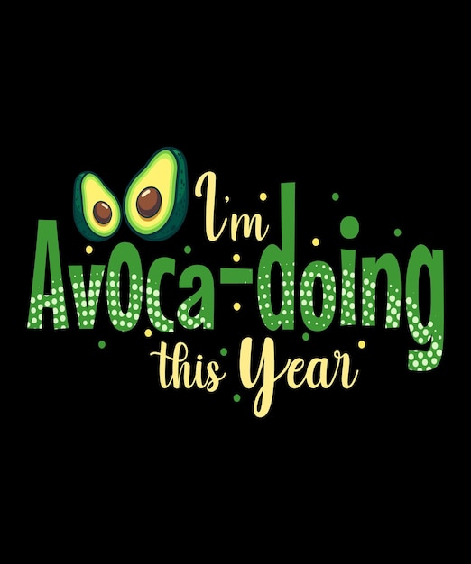 Vector avocado t shirt design avocado vector avocado winter new year typography t shirt design