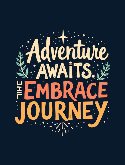 Avontuur wacht om de reis te omarmen Motiverende typografische illustratie met speels ontwerp