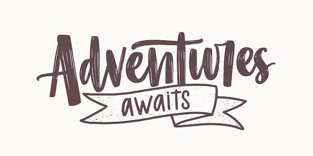 Avontuur wacht op motiverende boodschap of zin geschreven met elegant cursief kalligrafisch lettertype en versierd met lint