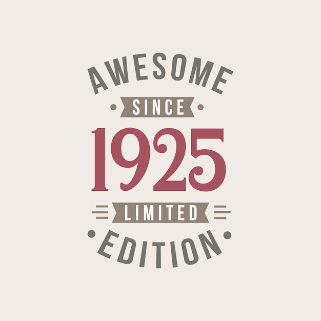 Awesome since 1925 Limited Edition 1925 Awesome since Retro Birthday