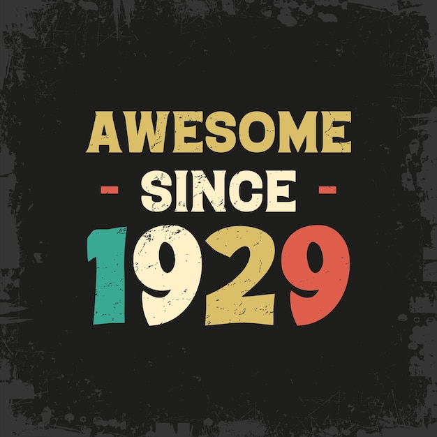 Vector awesome since 1929 t shirt design
