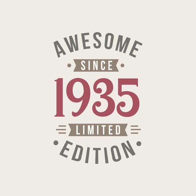 Awesome since 1935 Limited Edition 1935 Awesome since Retro Birthday