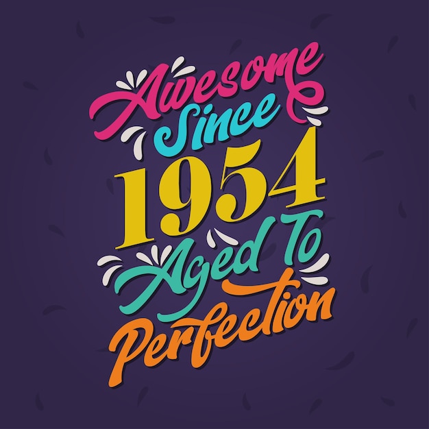 Awesome since 1954 Aged to Perfection Awesome Birthday since 1954 Retro Vintage