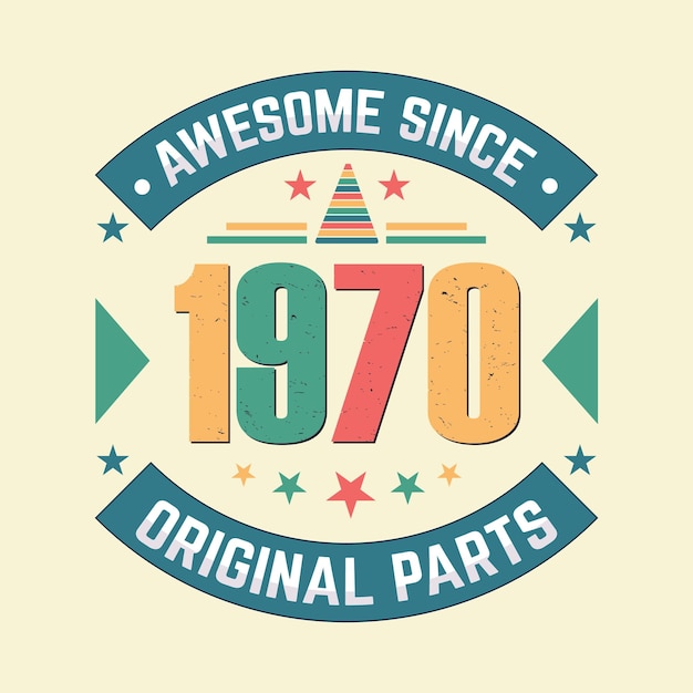 Awesome since 1970 original parts vintage retro birthday celebration design