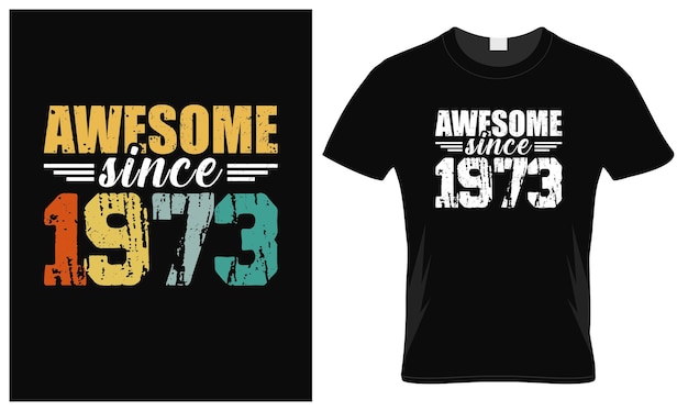 Awesome Since 1973 T shirt