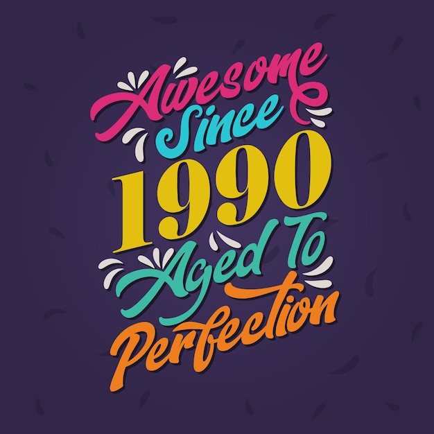 Awesome since 1990 Aged to Perfection Awesome Birthday since 1990 Retro Vintage